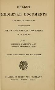 Cover of: Select mediæval documents and other material illustrating the history of church and empire 754 A. D.-1254 A. D.