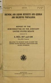 Cover of: Brewing and liquor interests and German and Bolshevik propaganda. by United States. Congress. Senate. Committee on the Judiciary, United States. Congress. Senate. Committee on the Judiciary