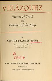 Cover of: Velázquez: painter of truth and prisoner of the king.