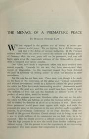 Cover of: The menace of a premature peace | Taft, William H.
