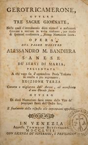 Cover of: Gerotricamerone: ovvero, Tre sacre giornate nelle quali s'introducono dieci virtuosi e costumati giovani a recitare in volta ciascuno per modo di spiritual conferenza, alcuna narrazion sacra