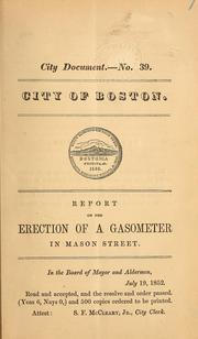 Cover of: Report on the erection of a gasometer in Mason Street by Boston (Mass.). Board of Aldermen