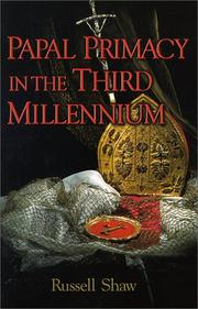 Cover of: Papal primacy in the third millennium by Russell B. Shaw