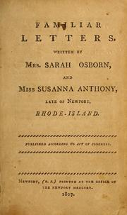 Cover of: Familiar letters, written by Mrs. Sarah Osborn, and Miss Susanna Anthony by Sarah Osborn, Sarah Osborn