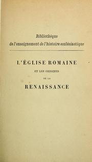 Cover of: L'église romaine et les origines de la renaissance by Guiraud, Jean, Guiraud, Jean