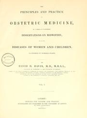 Cover of: The principles and practice of obstetric medicine: in a series of systematic dissertations on midwifery, and on the diseases of women and children ...