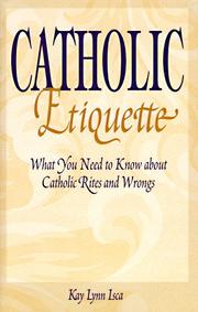 Catholic etiquette by Kay Lynn Isca