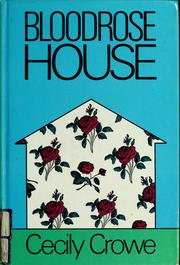 Cover of: Bloodrose House by Cecily Crowe