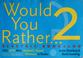 Cover of: Would you rather-- ? 2
