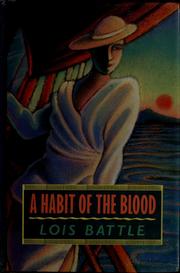 Cover of: A habit of the blood by Lois Battle