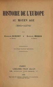 Cover of: Histoire de l'Europe au moyen âge (395-1270) by Charles Bémont, Charles Bémont