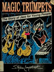 Cover of: Magic trumpets: the story of jazz for young people