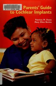 Cover of: The Parents' Guide to Cochlear Implants by Patricia M. Chute, Mary Ellen Nevins