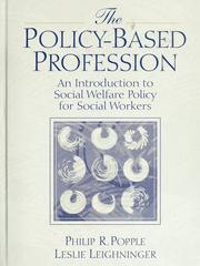 Cover of: The policy-based profession: an introduction to social welfare policy for social workers