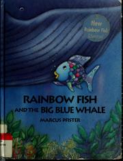 Cover of: Rainbow fish and the big blue whale by Marcus Pfister