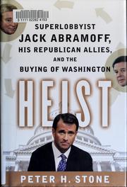 Cover of: Heist: Superlobbyist Jack Abramoff, His Republican Allies, and the Buying of Washington