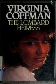 Cover of: The Lombard heiress by Virginia Coffman