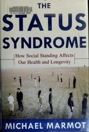 Cover of: The Status Syndrome: How Social Standing Affects Our Health and Longevity