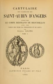 Cover of: Cartulaire de l'abbaye de Saint-Aubin d'Angers by Angers, France. Saint-Aubin (Benedictine abbey), Angers, France. Saint-Aubin (Benedictine abbey)