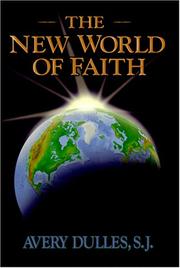 Cover of: The new world of faith by Avery Robert Dulles