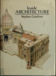 Cover of: Inside architecture by Stephen Gardiner, Stephen Gardiner