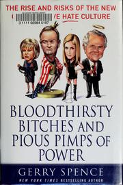 Cover of: Bloodthirsty bitches and pious pimps of power: the rise and risks of the new conservative hate culture