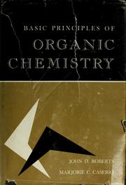 Cover of: Basic principles of organic chemistry | John D. Roberts
