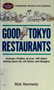 Cover of: Good Tokyo restaurants by Kennedy, Rick
