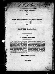 Cover of: The late session of the provincial Parliament of Lower Canada