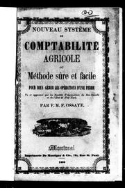 Cover of: Nouveau système de comptabilité agricole ou Méthode sûre et facile pour bien gérer les opérations d'une ferme by Frs. M. F. Ossaye