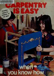 Cover of: Carpentry is easy when you know how by Simmons, John