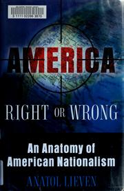 Cover of: America right or wrong: an anatomy of American nationalism