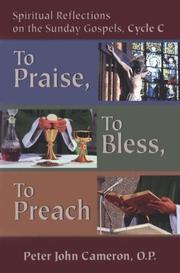 Cover of: To Praise, to Bless, to Preach: Spiritual Reflections on the Sunday Gospels, Cycle C