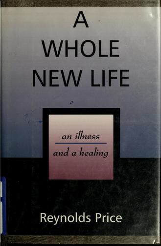 A whole new life by Reynolds Price