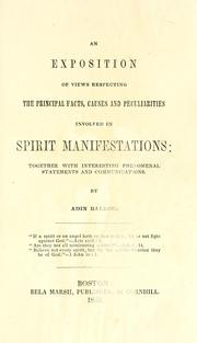 Cover of: An exposition of views respecting the principal facts, causes, and peculiarities involved in spirit manifestations by Adin Ballou, Adin Ballou