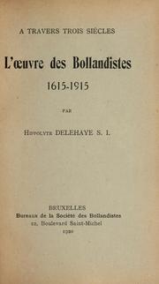Cover of: L'oeuvre des Bollandistes ̀a travers trois siècles, 1615-1915