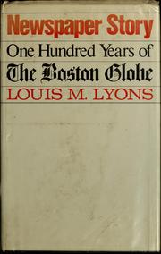 Cover of: Newspaper story: one hundred years of the Boston globe