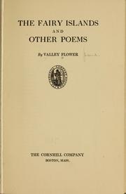 Cover of: The fairy islands, and other poems by Flower, Valley pseud., Flower, Valley pseud