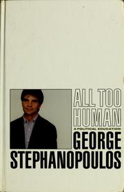 Cover of: All too human by George Stephanopoulos