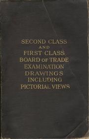 Second Class and First Class Board of Trade Examination Drawings including Pictorial Views