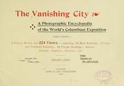 Cover of: The Vanishing City: a photographic encyclopedia of the World's Columbian exposition ...