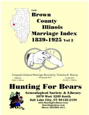 Cover of: Brown Co IL Marriages v2 1839-1925 by Compiled by Dorothy L Murray