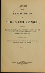 Report of the Kansas Board of Worlds' fair managers by Kansas. Board of World's Fair Managers., Kansas. Board of World's Fair Managers