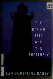 Cover of: The diving bell and the butterfly by Jean-Dominique Bauby