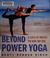 Cover of: Beyond Power Yoga