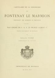 Cover of: Cartulaire de la seigneurie de Fontenay le Marmion: provenant des archives de Matignon, publié par ordre de S.A.S. le prince Albert Ier, prince souverain de Monaco