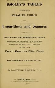 Cover of: Smoley's tables; containing parallel tables of logarithms and squares of feet, inches, and fractions of inches by Constantine Kenneth Smoley