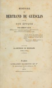 Cover of: Histoire de Bertrand du Guesclin et de son époque: la jeunesse de Bertrand, 1320-1364