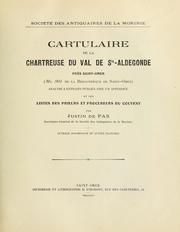 Cover of: Cartulaire de la chartreuse du val de Ste-Aldegonde près Saint-Omer