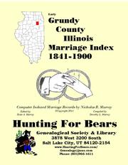 Early Grundy County Illinois Marriage Records 1841-1900 by Nicholas Russell Murray